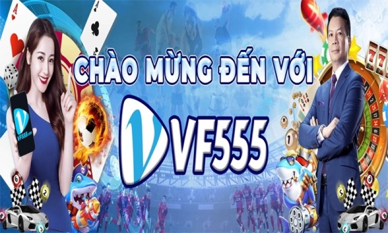 Giới thiệu VF555 Nhà Cái Hàng Đầu Uy Tín Số 1 Châu Á